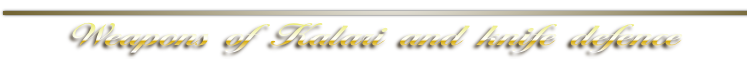 Weapons of Kalari and knife defence
